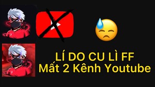 Lí Do CU LÌ FF Mất 2 Kênh 😔