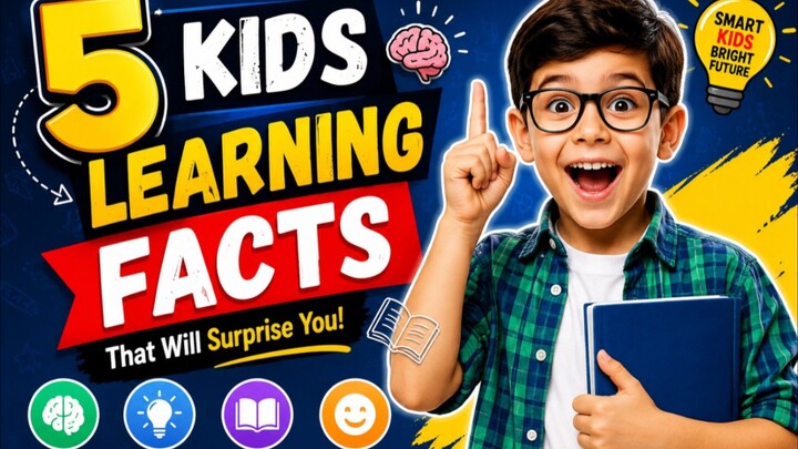 5Amazing Learning Facts Every Kid Should Know