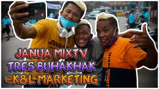 JANUA MIXTV: TRES BUHAKHAK @ K&L MARKETING