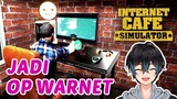 HARUSNYA JAGA WARNET MALAH... | Internet Cafe Simulator Indonesia
