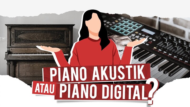 PILIH YANG MANA, PIANO AKUSTIK ATAU PIANO DIGITAL?