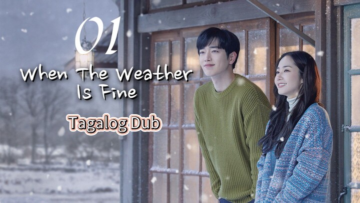 When The Weather Is Fine 𝐸𝑝𝑖𝑠𝑜𝑑𝑒 01 [𝑇𝑎𝑔𝑎𝑙𝑜𝑔_𝐷𝑢𝑏𝑏𝑒𝑑]