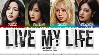 Aespa (에스파) 'LIVE MY LIFE' Lyrics [Color Coded Han_Rom_Eng]