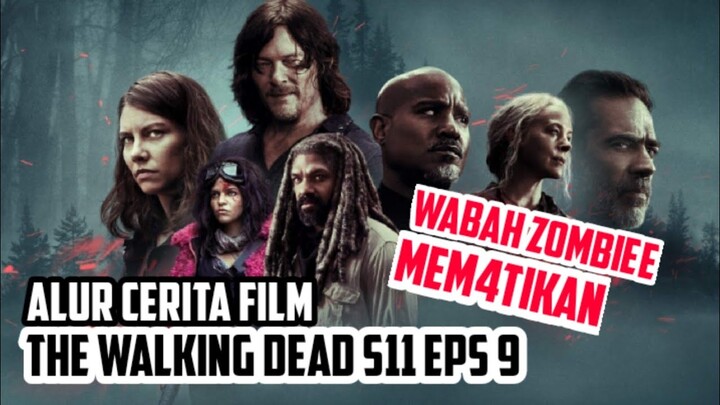 WABAH ZOMBIE YANG SUDAH MENGHANCURKAN DUNIA || ALUR CERITA FILM THE WALKING DEAD SEASON 11 EPISODE 9