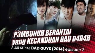 MEMBURU PSIKOPET HAUS D4R4H - Alur Serial Drakor BAD GUYS (2014) EPISODE 2