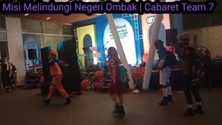 Misi Melindungi Negeri Ombak | Cabaret Team 7