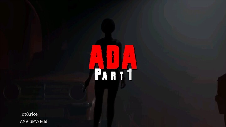 Ada Part 1 (4K UHD/ AMV-GMV Resident Evil 2 Remake)
