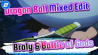 Dragon Ball Mixed Edit | Broly & Battle of Gods_2