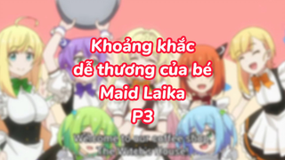 Khoảng khắc dễ thương của bé Maid Laika P3 |#anime #animekawaii