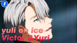 yuli on ice|"I have known love and have become strong."|Victor &Yuri_1