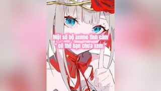 Đây là một số bộ có thể các bạn chưa xem nha animelibrary anime animeedit animeromance