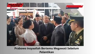 Prabowo Kemungkinan akan bertemu Mege Sebelum Pelantikan