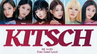 IVE Kitsch Lyrics (아이브 Kitsch 키치) (Color Coded Lyrics)