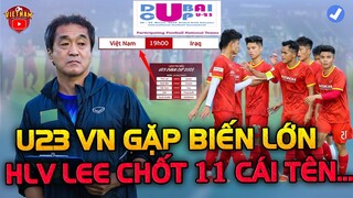 U23 VN Gặp Biến Lớn Sát Giờ Đấu Iraq, HLV Lee Chốt Đội Hình Ứng Phó, NHM Chờ Tin Vui