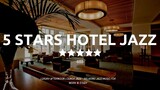 Luxury Hotel Lounge Jazz - Relaxing Jazz Music for Work & Study & Stress Relief 888 #hotelmusic
