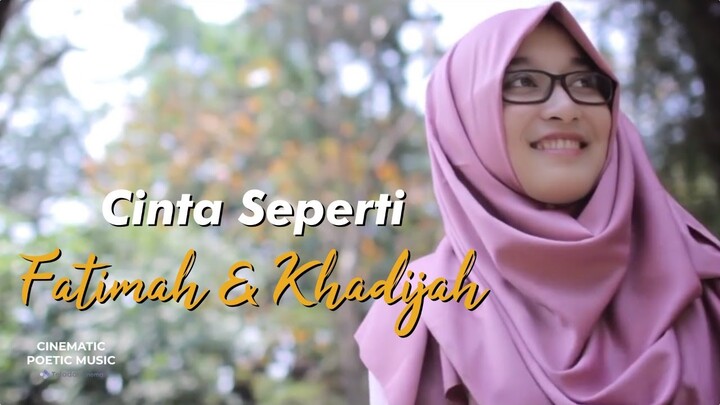 Cinta Seperti Fatimah & Khadijah | Cinematic Poetic Music #6