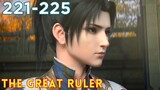 The Great Ruler 221-225 | TGR Da Zhu Zai 大主宰