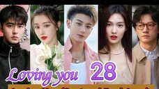 EP.28 LOVING YOU ENG-SUB