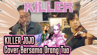 KILLER JOJO
Cover Bersama Orang Tua