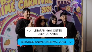 BSTATION ANIME CARNIVAL 2024 Jadi Acara Tahunan Lebaran nya Creator Anime♥️