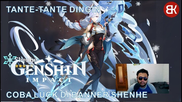 Coba Luck di Banner SHENHE!!