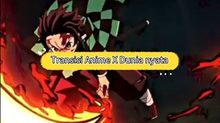 Transisi Anime X Dunia nyata