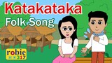 Katakataka | Tagalog Filipino Folk Song | robie317