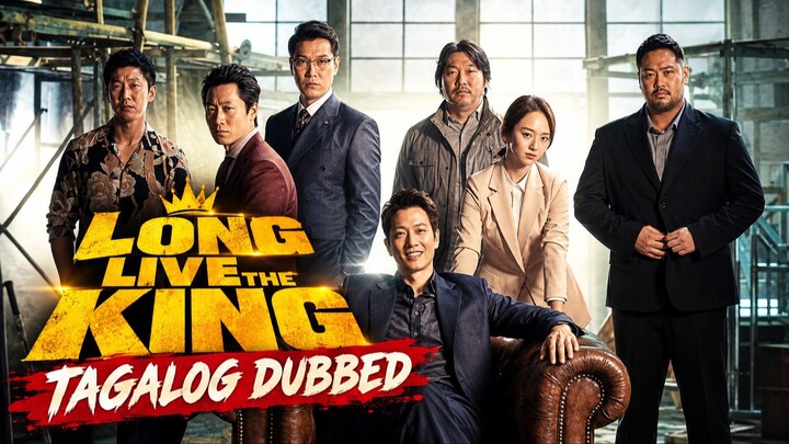 Long Live the King (2019) Tagalog Dubbed