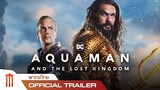 Aquaman and the Lost Kingdom | อควาแมน กับอาณาจักรสาบสูญ - Official Trailer [พากย์ไทย]