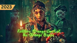 Folklore Strange Smell of the Strange Troupe [Malay Sub]