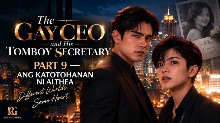 THE GAY CEO & HIS TOMBOY SECRETARY PART 9 — ANG KATOTOHANAN NI ALTHEA