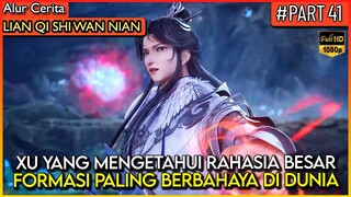 RAHASIA BESAR FORMASI PALING BERBAHAYA DI DUNIA !! - Alur Cerita Donghua #LQSWN PART 41