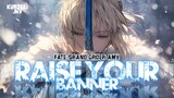 FATE/GRAND ORDER 『AMV』RAISE YOUR BANNER