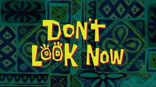 Don't Look Now | Spongebob bahasa Indonesia