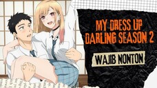 WAJIB NONTON! My Dress-Up Darling Season 2 Bawa Fanservice dan Feelings Level Dewa🔥