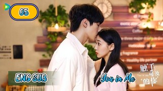 🇨🇳 YOU IN ME EPISODE 5 ENG SUB | CDRAMA