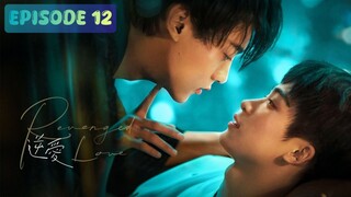 🇨🇳 𝚁𝚎𝚟𝚎𝚗𝚐𝚎𝚍 𝙻𝚘𝚟𝚎 | Episode 12
