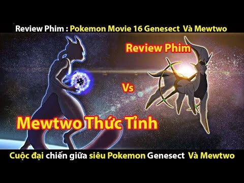 [Review Phim] Pokemon Movie 16 Genesect Thành Tốc Và Mewtwo Thức Tỉnh || Tớ Review Phim