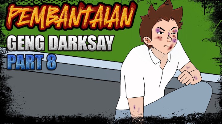 Pembantaian Geng Darksay Part 8 - Drama Animasi
