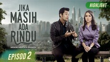 Jika Masih Ada Rindu Episod 2