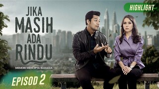 Jika Masih Ada Rindu Episod 2
