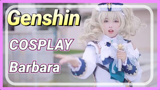 [Genshin, COSPLAY] Yêu Barbara Nhất! Tuyên Ngôn Thần Tượng Của Tôi!