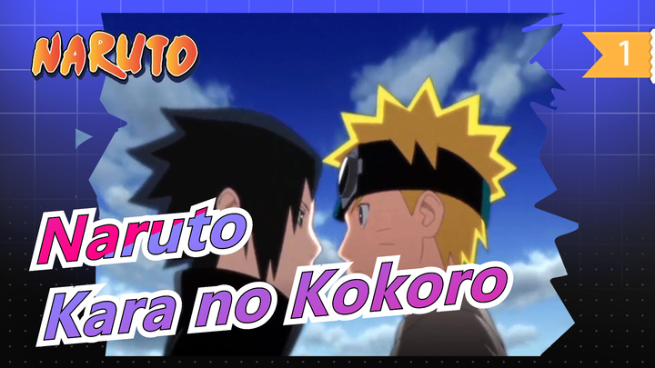 [Naruto] 'Kara no Kokoro' - Một khúc dạo đầu đưa bạn nhìn lại câu chuyện về Shippuden_1
