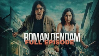 ROMAN DENDAM | FULL EPISODE