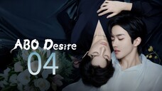 ABO Desire the Series Episode 4 [Eng sub]