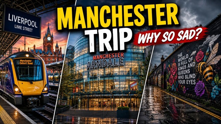 Really? Liverpool to Manchester Trip Made Me Sad | Arndale Mall & Famous Painting Spot