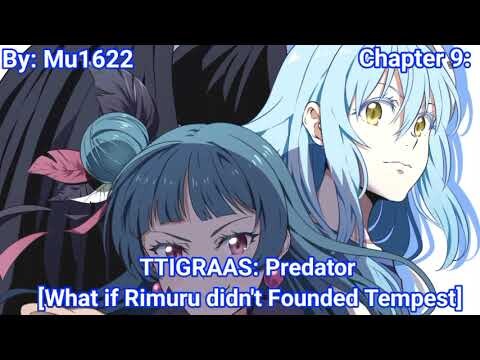 TTIGRAAS: Predator || By: Mu1622 || What If Rimuru Didn't Founded Tempest || Chapter 9