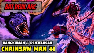 PERJUANGAN DENJI MERAIH SANG GUNUNG KEMBAR DIMULAI!! - Chainsaw Man Ch. 1-12 (Bat Devil Arc)