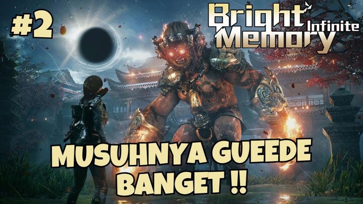 [ANDROID] BRIGHT MEMORY : INFININTE INDONESIA - PART 2 MUSUHNYA GUEEDE BANGET !!