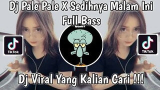 VIRALL TIKTOK! DJ PALE PALE X SEDIHNYA MALAM INI - Harris Nugraha New Remix 2021!!!